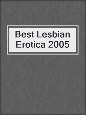 cover image of Best Lesbian Erotica 2005
