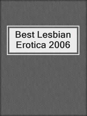 cover image of Best Lesbian Erotica 2006