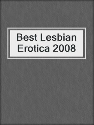 cover image of Best Lesbian Erotica 2008