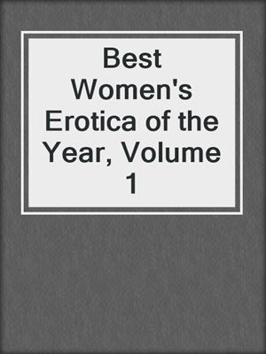 cover image of Best Women's Erotica of the Year, Volume 1