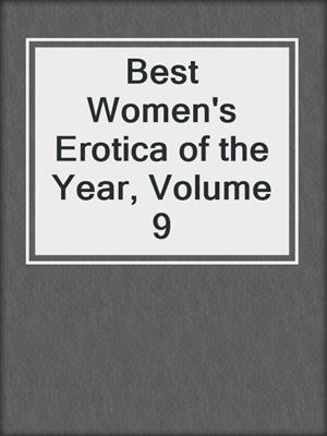 cover image of Best Women's Erotica of the Year, Volume 9