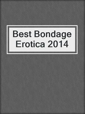 cover image of Best Bondage Erotica 2014