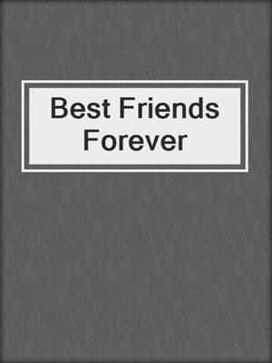 cover image of Best Friends Forever