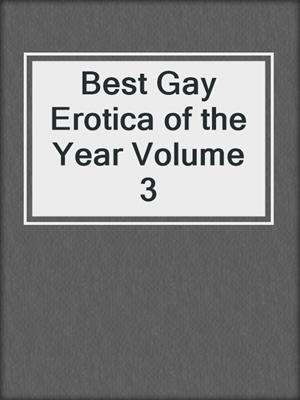 Best Gay Erotica of the Year Volume 3