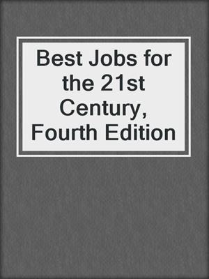 Best Jobs for the 21st Century, Fourth Edition