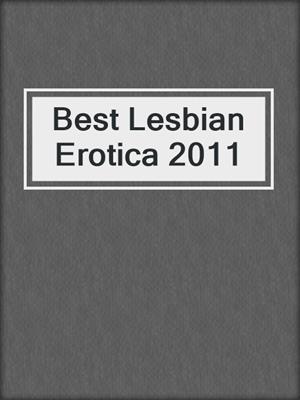 cover image of Best Lesbian Erotica 2011