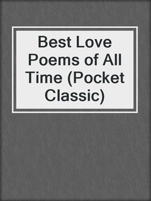 cover image of Best Love Poems of All Time (Pocket Classic)