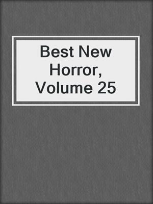 cover image of Best New Horror, Volume 25