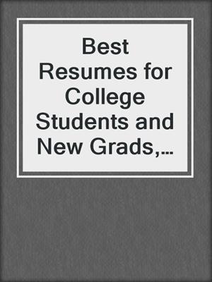 Best Resumes for College Students and New Grads, Second Edition