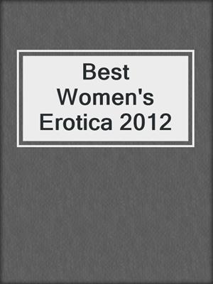 cover image of Best Women's Erotica 2012