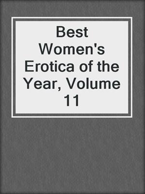 cover image of Best Women's Erotica of the Year, Volume 11