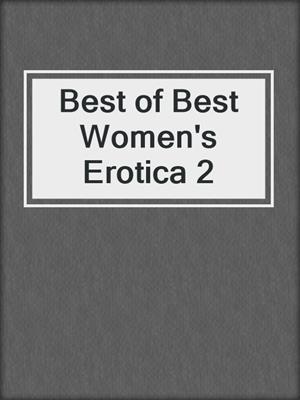 cover image of Best of Best Women's Erotica 2