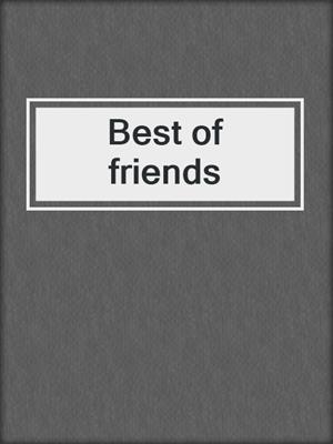 Best of friends