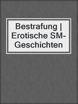 cover image of Bestrafung | Erotische SM-Geschichten