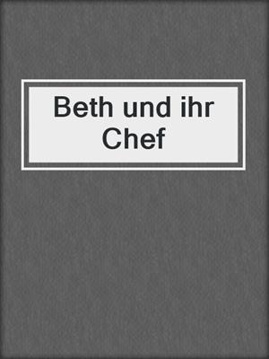 cover image of Beth und ihr Chef