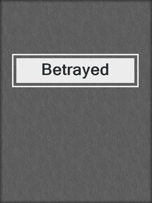 cover image of Betrayed