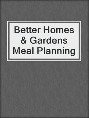 cover image of Better Homes & Gardens Meal Planning