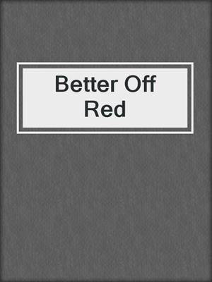 Better Off Red