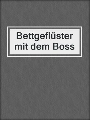 cover image of Bettgeflüster mit dem Boss