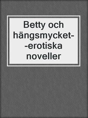 Betty och hängsmycket--erotiska noveller