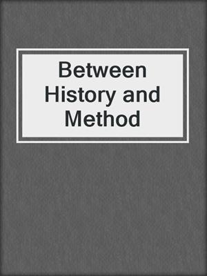 Between History and Method