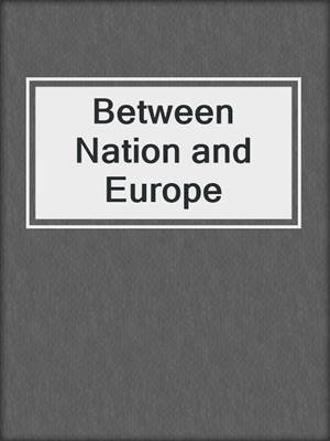 Between Nation and Europe