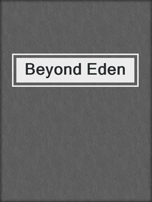 cover image of Beyond Eden