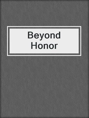 cover image of Beyond Honor