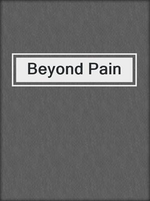 cover image of Beyond Pain