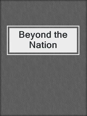 cover image of Beyond the Nation