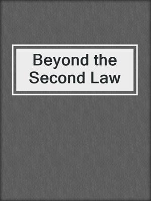 Beyond the Second Law