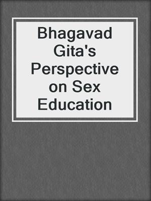 cover image of Bhagavad Gita's Perspective on Sex Education