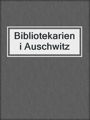 Bibliotekarien i Auschwitz