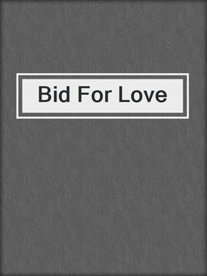 cover image of Bid For Love