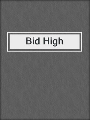 cover image of Bid High