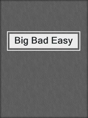 cover image of Big Bad Easy