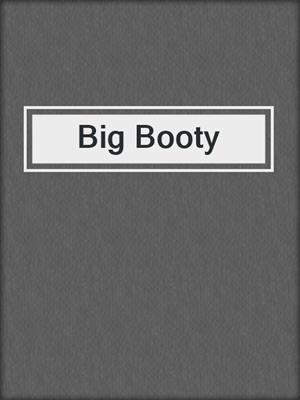 cover image of Big Booty