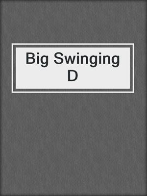 cover image of Big Swinging D