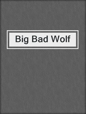 cover image of Big Bad Wolf