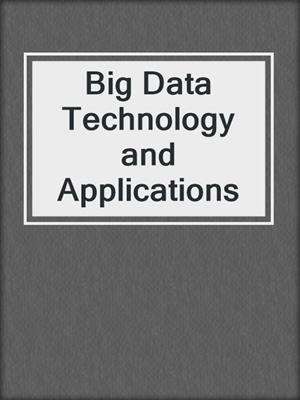 Big Data Technology and Applications
