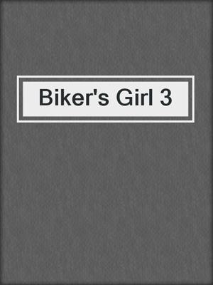 cover image of Biker's Girl 3