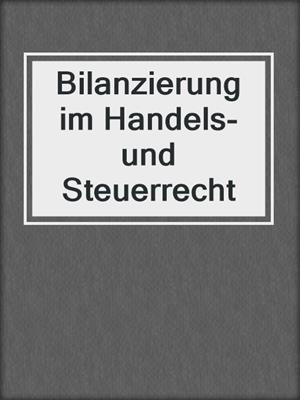 Bilanzierung im Handels- und Steuerrecht