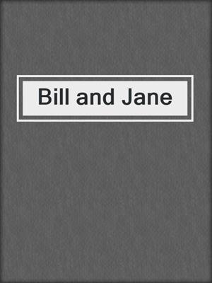 cover image of Bill and Jane