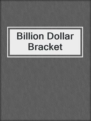 cover image of Billion Dollar Bracket