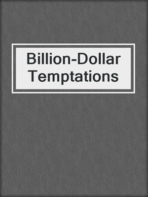 cover image of Billion-Dollar Temptations