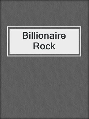 cover image of Billionaire Rock