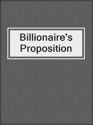 cover image of Billionaire's Proposition