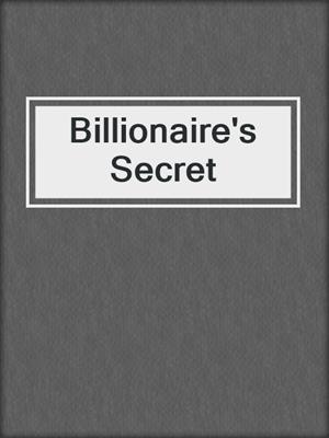 cover image of Billionaire's Secret