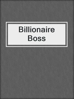 cover image of Billionaire Boss