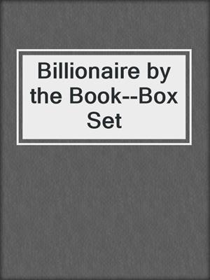 cover image of Billionaire by the Book--Box Set